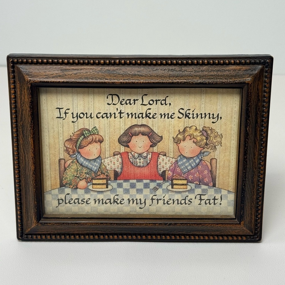 Funny Art Frame: "Dear Lord, Make My Friends Fat!" Plastic frame Wall decor 7x5